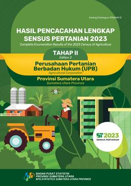 Hasil Pencacahan Lengkap Sensus Pertanian 2023-Tahap II Perusahaan Pertanian Berbadan Hukum (UPB) Provinsi Sumatera Utara
