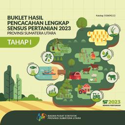 Buklet Hasil Pencacahan Lengkap Sensus Pertanian 2023 - Tahap I Provinsi Sumatera Utara