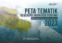 Thematic Map Of Essential Indicators Of Sumatera Utara Province 2023