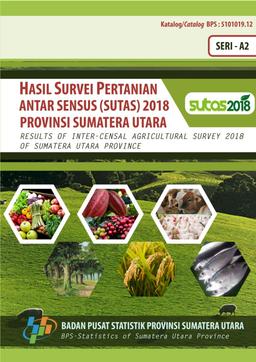 Hasil Survei Pertanian Antar Sensus (SUTAS) 2018 Provinsi Sumatera Utara Seri-A2